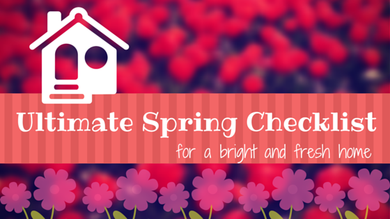 Ultimate Spring Checklist for a Bright and Fresh Home